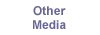 Other Media